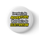 Everyday's An Adventure...Electrician