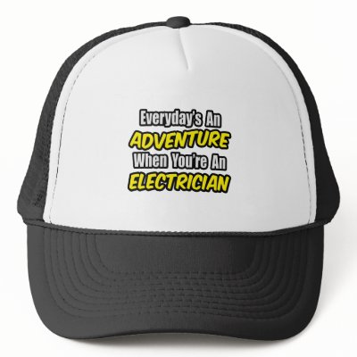 Everyday's An Adventure...Electrician by Electrician_Shirts