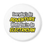 Everyday's An Adventure...Electrician