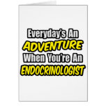 Everyday's An Adventure .. Endocrinologist