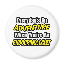 Everyday's An Adventure .. Endocrinologist