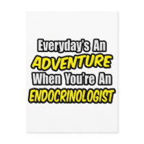 Everyday's An Adventure .. Endocrinologist