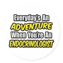 Everyday's An Adventure .. Endocrinologist