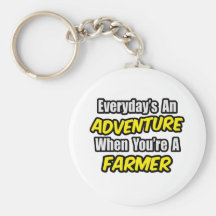 Everyday's An Adventure...Farmer Key Chains