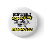 Everyday's An Adventure...Fibromyalgia Buttons