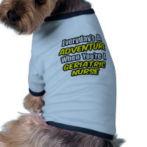 Everyday's An Adventure .. Geriatric Nurse