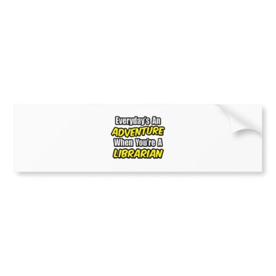 Everyday's An Adventure...Librarian by Librarian_Shirts