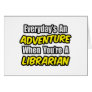 Everyday's An Adventure...Librarian