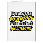 Everyday's An Adventure .. Prosthetist Card