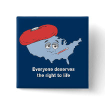 Everyone deserves the right to life button