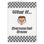 everyone had braces card