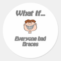 everyone had braces round stickers