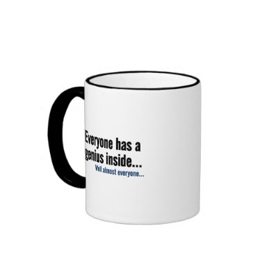 Everyone has a genius inside coffee mugs by egogenius