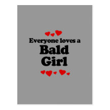 Everyone loves a bald girl baby t-shirt post cards