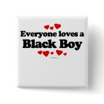 Everyone loves a Black boy Pins