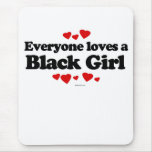Everyone loves a Black girl Mouse Pad