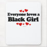 Everyone loves a Black girl Mouse Pad