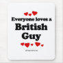 Everyone loves a British guy Mouse Pads
