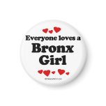 Everyone loves a Bronx girl Fridge Magnets