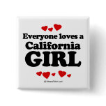 Everyone loves a California girl Pinback Buttons