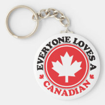 Everyone Loves a Canadian! Keychains