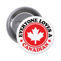 Everyone Loves a Canadian! Pins