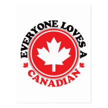 Everyone Loves a Canadian! Post Cards