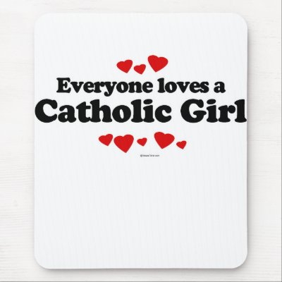 Everyone loves a Catholic girl Mouse Pad by humortees