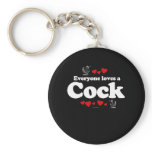 Everyone Loves a Cock T-shirt Keychain