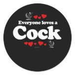 Everyone Loves a Cock T-shirt Sticker