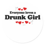 Everyone Loves a Drunk Girl T-shirt Round Sticker