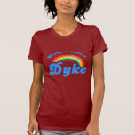 Everyone loves a dyke T-shirt