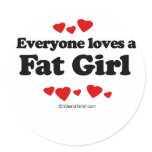 Everyone loves a Fat girl stickers