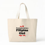 Everyone Loves a Filipina Girl T-shirt Tote Bag