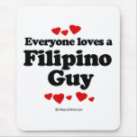 Everyone loves a Filipino guy Mouse Pad