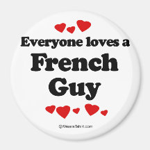 Everyone loves a French guy Fridge Magnet