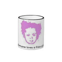 Everyone loves a frizzy mug No. 2