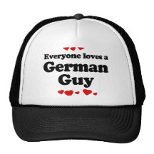 Everyone Loves a German Guy T-shirt Hat