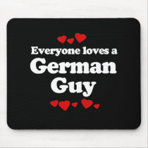 Everyone Loves a German Guy T-shirt Mouse Mats