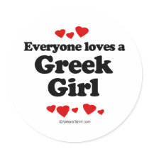 Everyone Loves a Greek Girl T-shirt Round Stickers