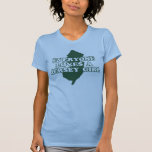 Everyone Loves a Jersey Girl Tshirts