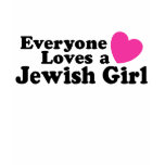 Everyone Loves a Jewish Girl t-shirts