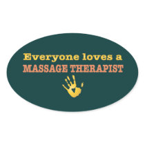 Everyone Loves a Massage Therapist Oval Stickers