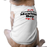 Everyone Loves a Mexican Boy T-shirt Dog T-shirt