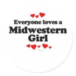 Everyone Loves a Midwestern Girl T-shirt Round Stickers
