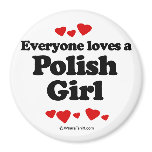Everyone loves a Polish girl Fridge Magnets