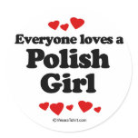 Everyone loves a Polish girl Round Sticker