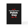 Everyone Loves a Polish Guy T-shirt