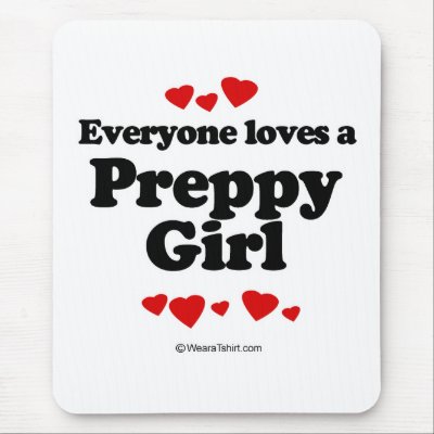 Everyone loves a Preppy girl Mouse Mat by humortees