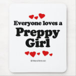 Everyone loves a Preppy girl Mouse Mat